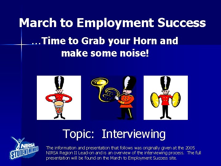 March to Employment Success …Time to Grab your Horn and make some noise! Topic: