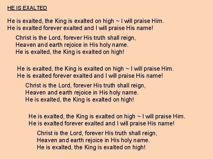 HE IS EXALTED He is exalted, the King is exalted on high ~ I