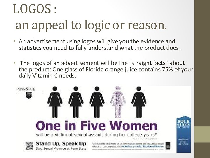 LOGOS : an appeal to logic or reason. • An advertisement using logos will LOGOS : an appeal to logic or reason. • An advertisement using logos will