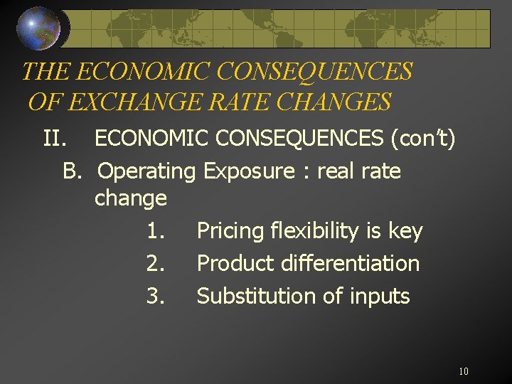 THE ECONOMIC CONSEQUENCES OF EXCHANGE RATE CHANGES II. ECONOMIC CONSEQUENCES (con’t) B. Operating Exposure