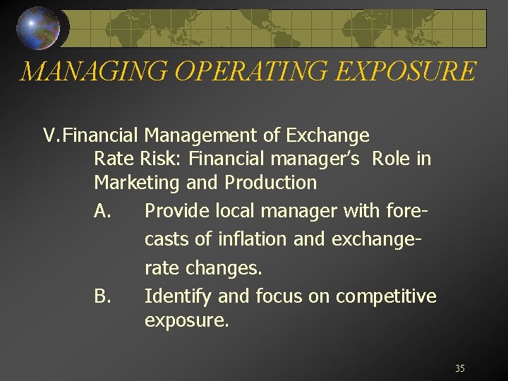 MANAGING OPERATING EXPOSURE V. Financial Management of Exchange Rate Risk: Financial manager’s Role in