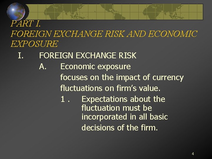 PART I. FOREIGN EXCHANGE RISK AND ECONOMIC EXPOSURE I. FOREIGN EXCHANGE RISK A. Economic