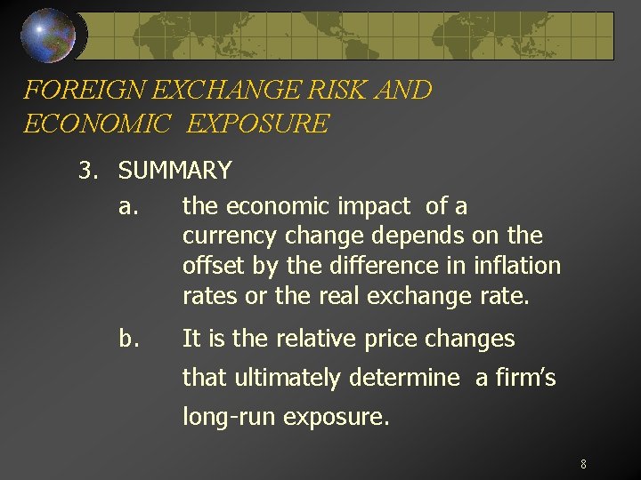 FOREIGN EXCHANGE RISK AND ECONOMIC EXPOSURE 3. SUMMARY a. the economic impact of a