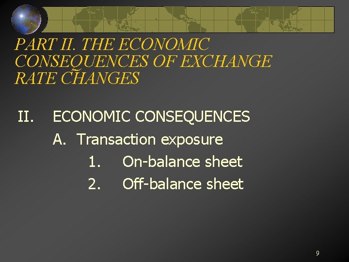 PART II. THE ECONOMIC CONSEQUENCES OF EXCHANGE RATE CHANGES II. ECONOMIC CONSEQUENCES A. Transaction