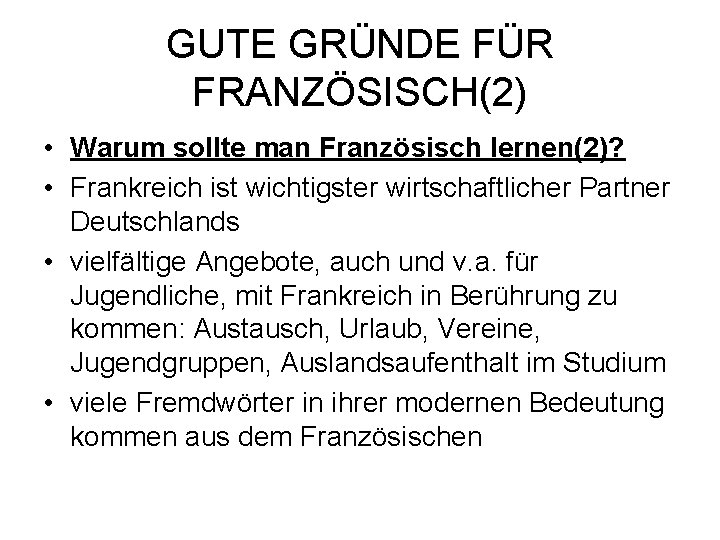 GUTE GRÜNDE FÜR FRANZÖSISCH(2) • Warum sollte man Französisch lernen(2)? • Frankreich ist wichtigster