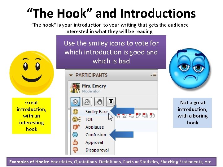 “The Hook” and Introductions “The hook” is your introduction to your writing that gets