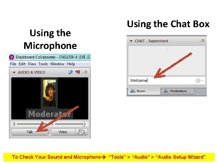 Using the Microphone Using the Chat Box To Check Your Sound and Microphone “Tools”