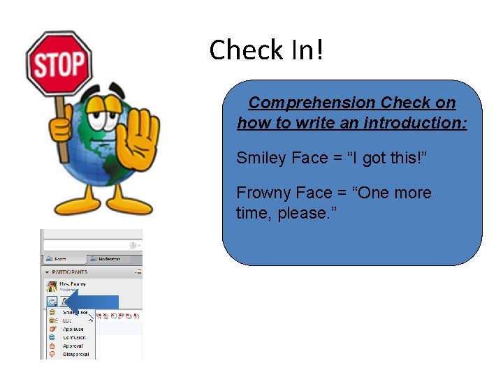 Check In! Comprehension Check on how to write an introduction: Smiley Face = “I