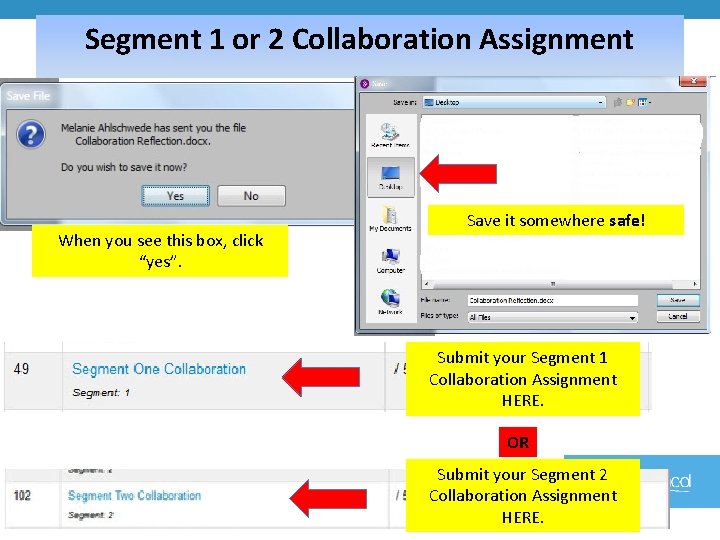 Segment 1 or 2 Collaboration Assignment When you see this box, click “yes”. Save