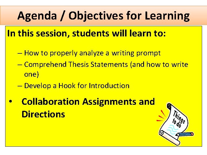 Agenda / Objectives for Learning In this session, students will learn to: – How