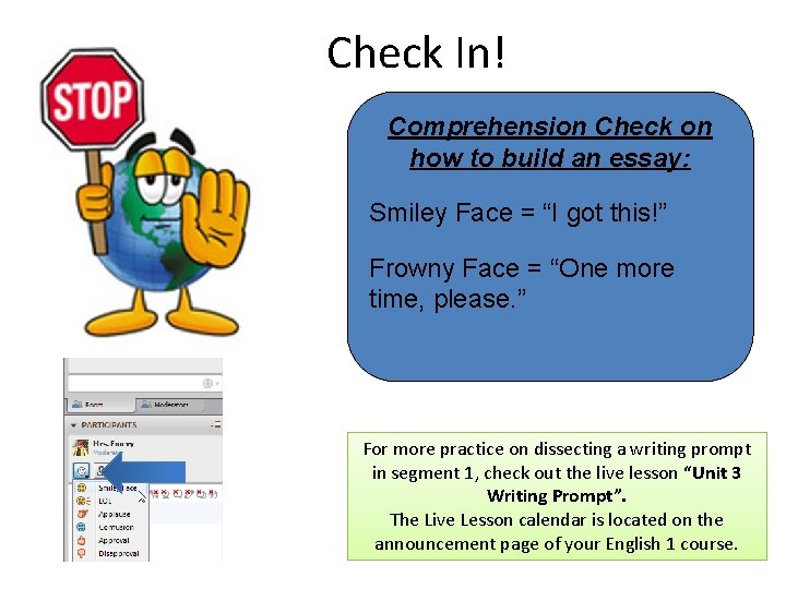 Check In! Comprehension Check on how to build an essay: Smiley Face = “I