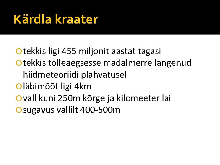 Kärdla kraater tekkis ligi 455 miljonit aastat tagasi tekkis tolleaegsesse madalmerre langenud hiidmeteoriidi plahvatusel