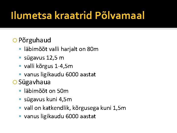 Ilumetsa kraatrid Põlvamaal Põrguhaud läbimõõt valli harjalt on 80 m sügavus 12, 5 m