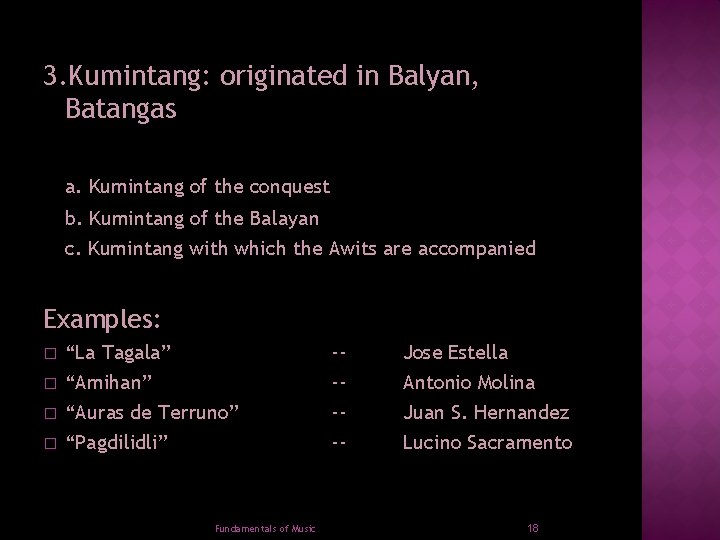 3. Kumintang: originated in Balyan, Batangas a. Kumintang of the conquest b. Kumintang of