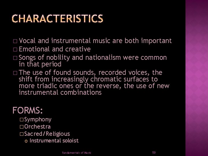 � Vocal and instrumental music are both important � Emotional and creative � Songs