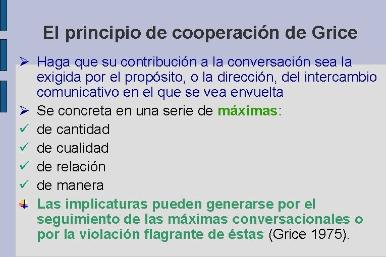 El principio de cooperación de Grice Haga que su contribución a la conversación sea