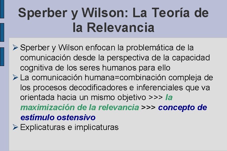 Sperber y Wilson: La Teoría de la Relevancia Sperber y Wilson enfocan la problemática
