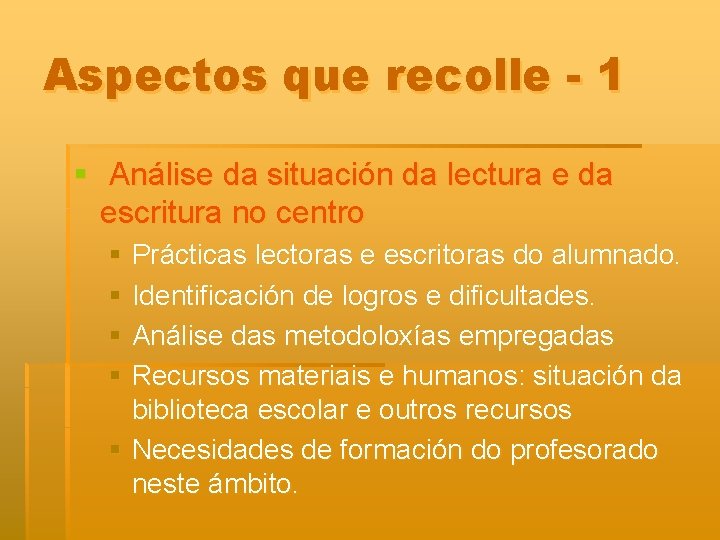 Aspectos que recolle - 1 § Análise da situación da lectura e da escritura