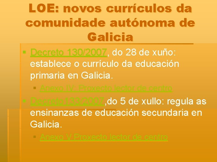 LOE: novos currículos da comunidade autónoma de Galicia § Decreto 130/2007, do 28 de