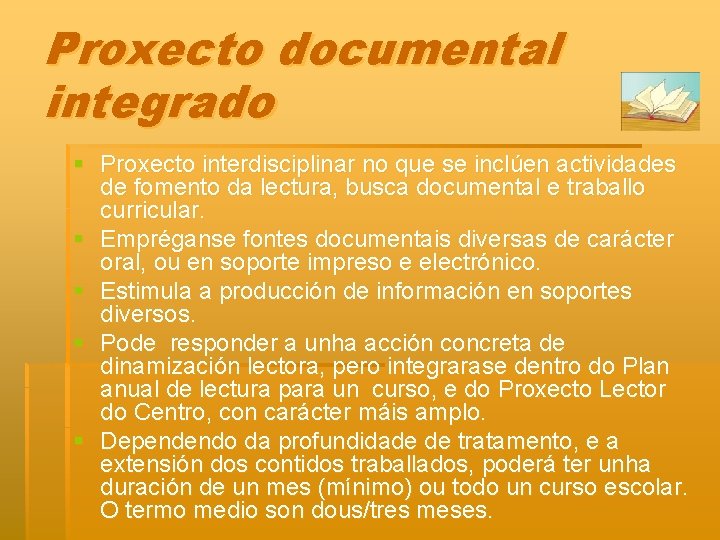 Proxecto documental integrado § Proxecto interdisciplinar no que se inclúen actividades de fomento da