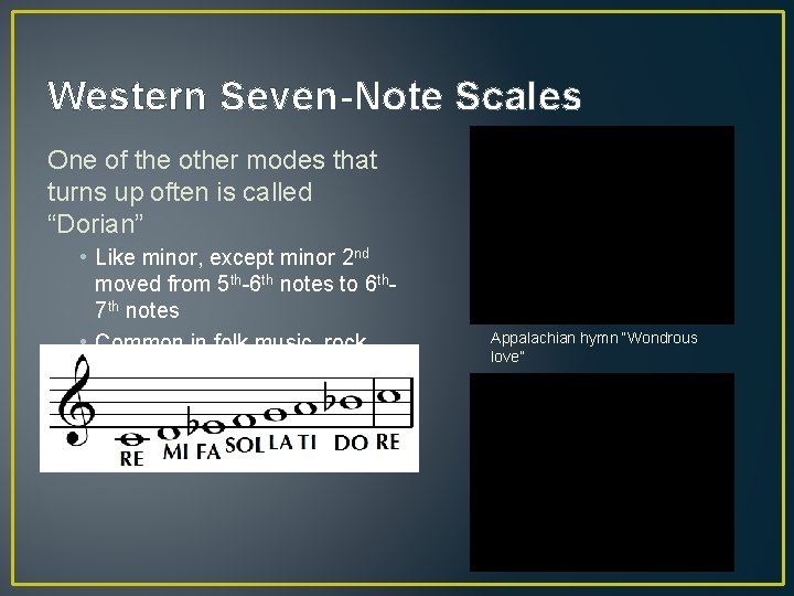 Western Seven-Note Scales One of the other modes that turns up often is called