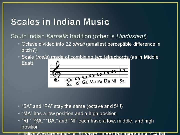 Scales in Indian Music South Indian Karnatic tradition (other is Hindustani) • Octave divided