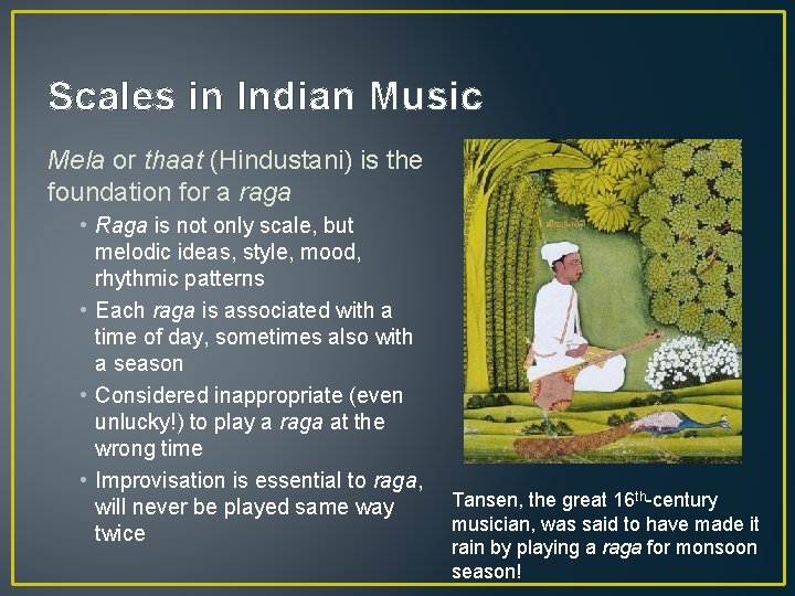 Scales in Indian Music Mela or thaat (Hindustani) is the foundation for a raga