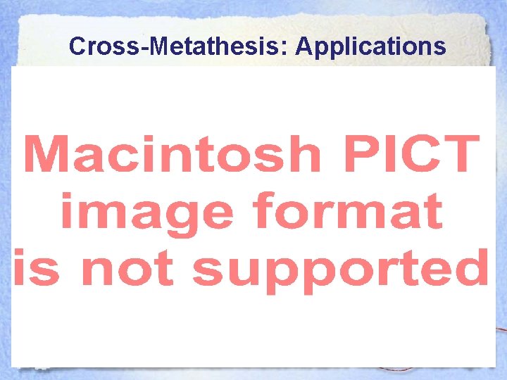 Cross-Metathesis: Applications 