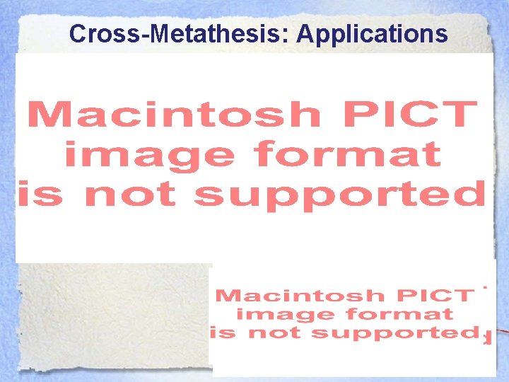 Cross-Metathesis: Applications 