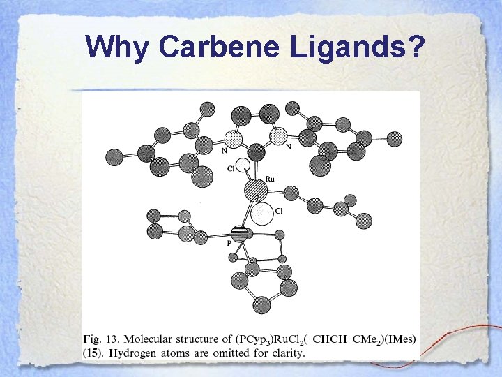 Why Carbene Ligands? 