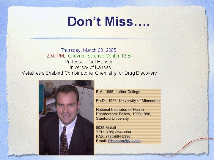 Don’t Miss…. Thursday, March 03, 2005 2: 30 PM, Chevron Science Center 12 B