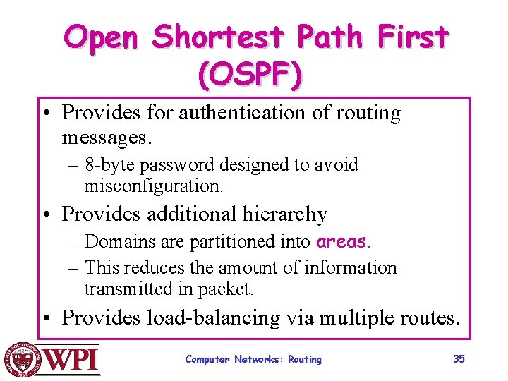 Open Shortest Path First (OSPF) • Provides for authentication of routing messages. – 8