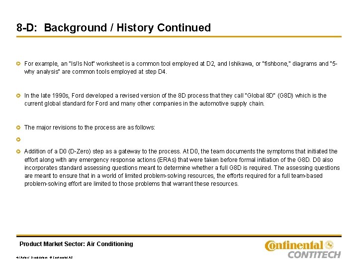 8 -D: Background / History Continued For example, an "Is/Is Not" worksheet is a