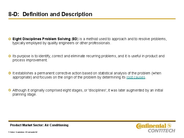 8 -D: Definition and Description Eight Disciplines Problem Solving (8 D) is a method