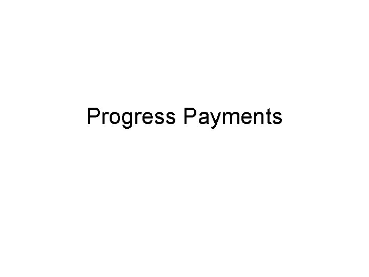 Progress Payments 