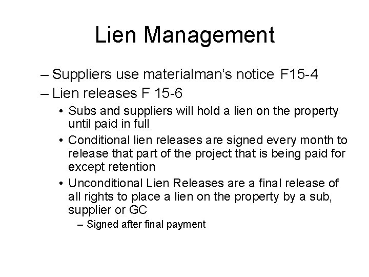 Lien Management – Suppliers use materialman’s notice F 15 -4 – Lien releases F