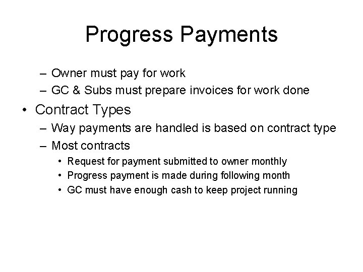 Progress Payments – Owner must pay for work – GC & Subs must prepare Progress Payments – Owner must pay for work – GC & Subs must prepare