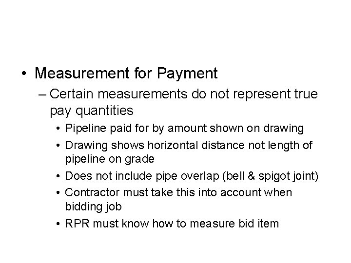  • Measurement for Payment – Certain measurements do not represent true pay quantities