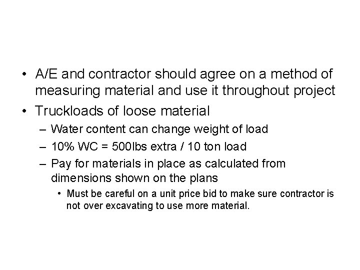• A/E and contractor should agree on a method of measuring material and • A/E and contractor should agree on a method of measuring material and