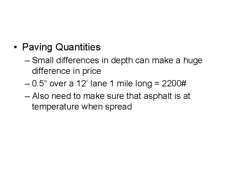 • Paving Quantities – Small differences in depth can make a huge difference • Paving Quantities – Small differences in depth can make a huge difference