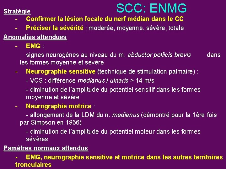 SCC: ENMG Stratégie - Confirmer la lésion focale du nerf médian dans le CC