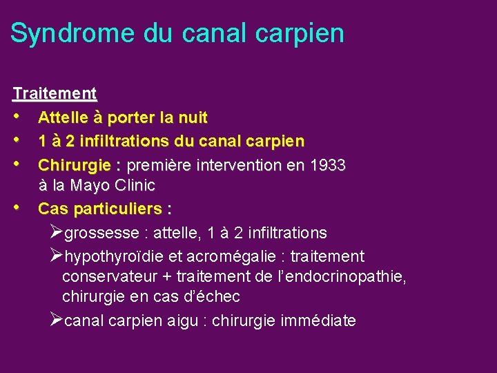 Syndrome du canal carpien Traitement • Attelle à porter la nuit • 1 à