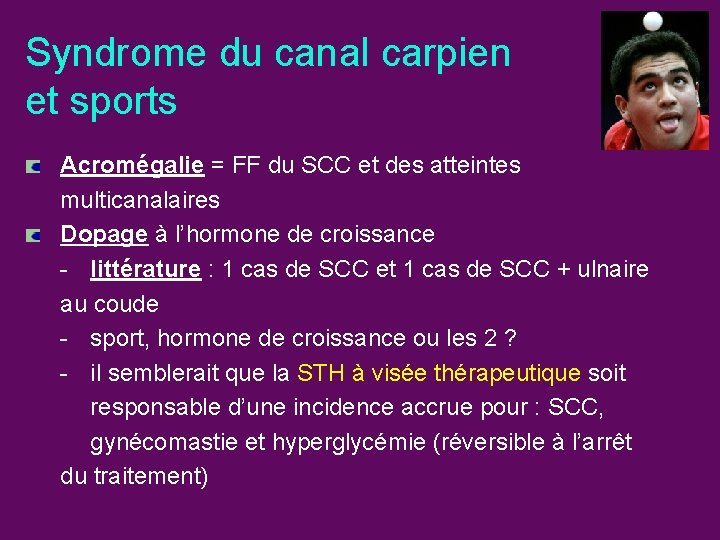 Syndrome du canal carpien et sports Acromégalie = FF du SCC et des atteintes