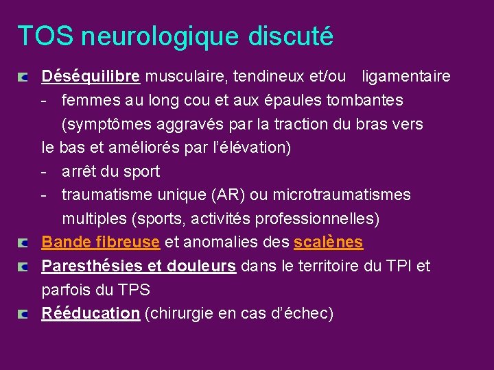 TOS neurologique discuté Déséquilibre musculaire, tendineux et/ou ligamentaire - femmes au long cou et