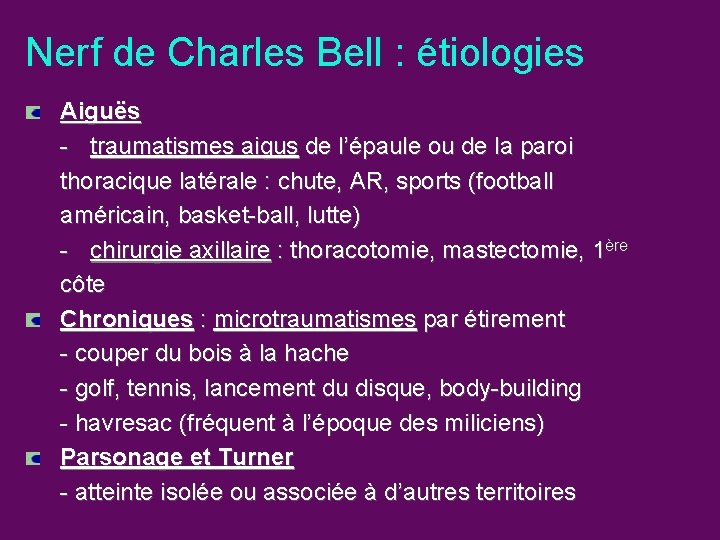 Nerf de Charles Bell : étiologies Aiguës - traumatismes aigus de l’épaule ou de