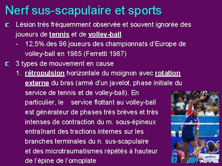 Nerf sus-scapulaire et sports Lésion très fréquemment observée et souvent ignorée des joueurs de
