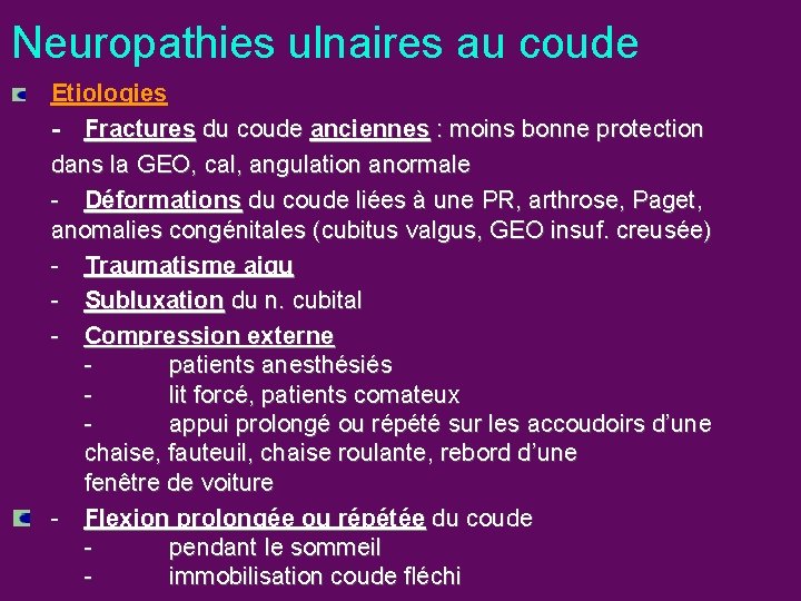 Neuropathies ulnaires au coude Etiologies - Fractures du coude anciennes : moins bonne protection