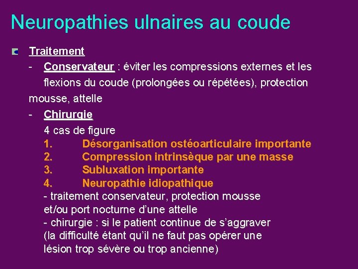 Neuropathies ulnaires au coude Traitement - Conservateur : éviter les compressions externes et les