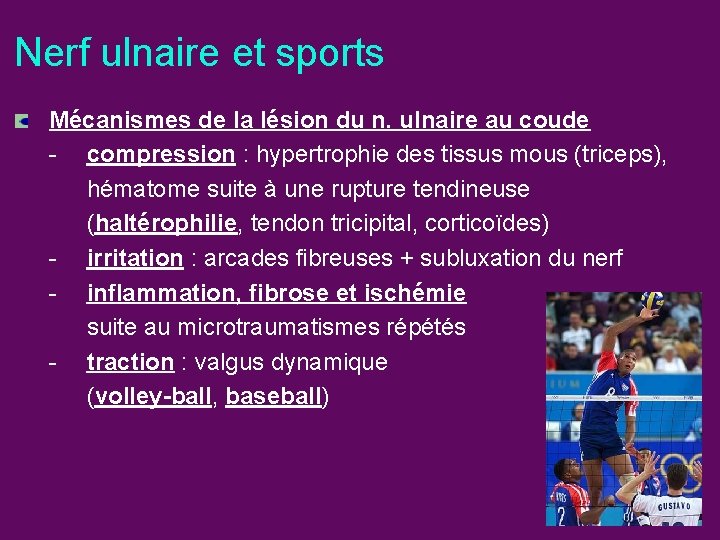 Nerf ulnaire et sports Mécanismes de la lésion du n. ulnaire au coude -