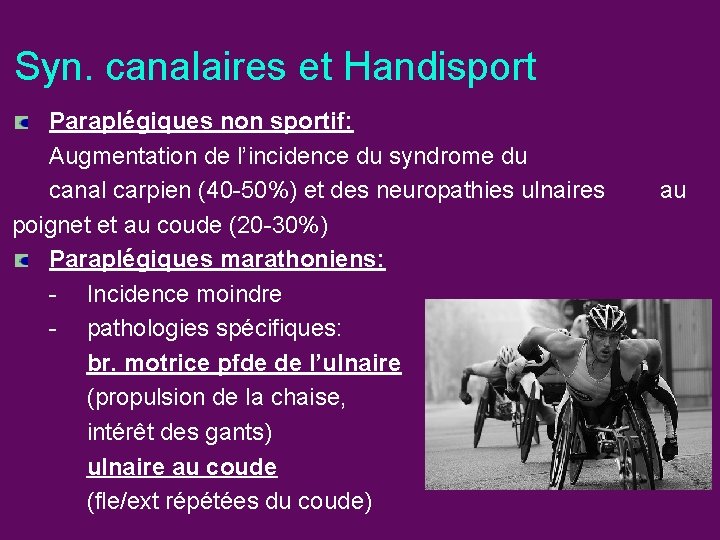 Syn. canalaires et Handisport Paraplégiques non sportif: Augmentation de l’incidence du syndrome du canal